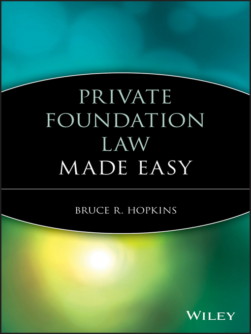 Title details for Private Foundation Law Made Easy by Bruce R. Hopkins - Available